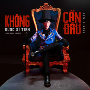 收聽Dược Sĩ Tiến的Không Cần Đâu (Acapella)歌詞歌曲