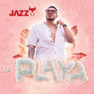 Jazzy的專輯La Playa (Explicit)