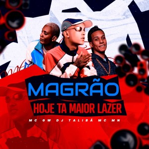 Album MAGRÃO HOJE TA MAIOR LAZER (Explicit) from DJ TALIBÃ