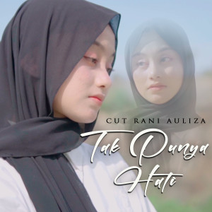 Dengarkan Tak Punya Hati lagu dari Cut Rani Auliza dengan lirik