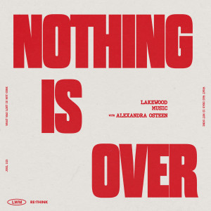 Lakewood Music的專輯Nothing Is Over