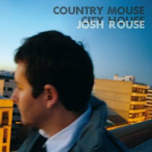 อัลบัม Country Mouse, City House ศิลปิน Josh Rouse