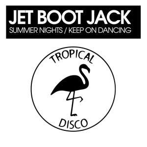 Album Summer Nights / Keep On Dancing from Jet Boot Jack