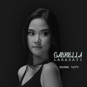 收听Gabriella Larasati的RuangSepi歌词歌曲