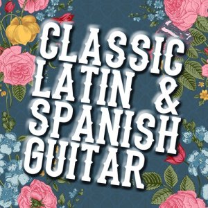 Classic Latin & Spanish Guitar