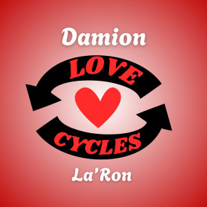收聽Damion的Love Cycles (Explicit)歌詞歌曲