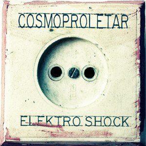 Dengarkan lagu Elektro Shock (Daniel Pea Remix) nyanyian Cosmoproletar dengan lirik
