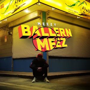 收听Meezy的Ballern Meez歌词歌曲