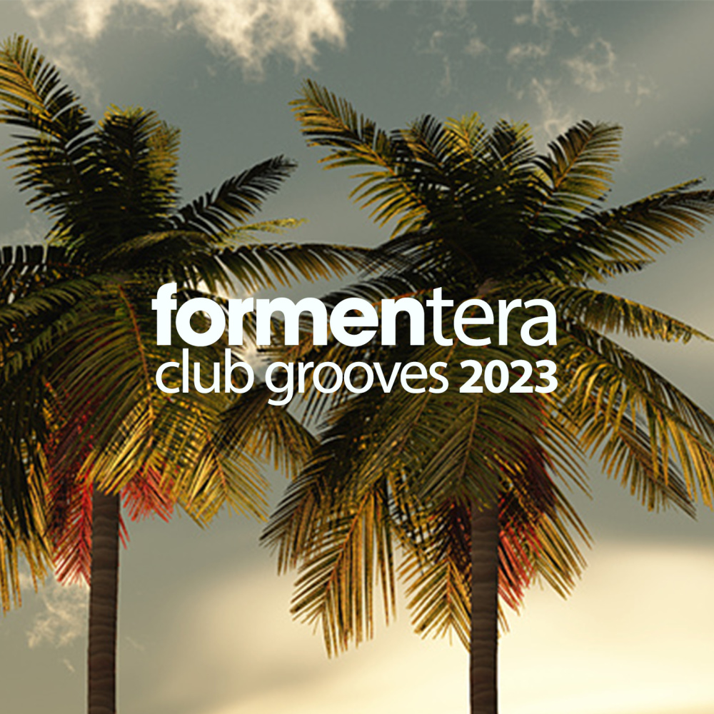 Formentera Club Grooves 2023