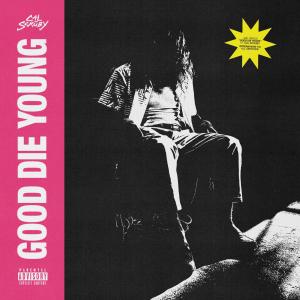 Cal Scruby的專輯GOOD DIE YOUNG (Explicit)