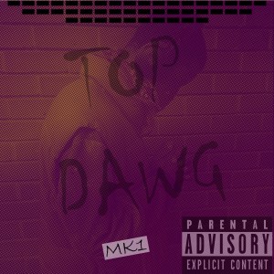 MK1的專輯Top Dawg