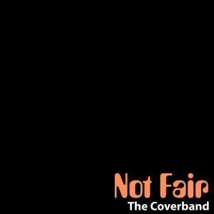 ดาวน์โหลดและฟังเพลง Not Fair (Original Version By 'Lily Allen') พร้อมเนื้อเพลงจาก The Coverband