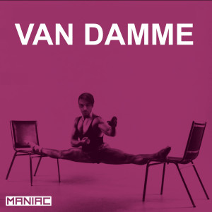 Van Damme dari Maniac