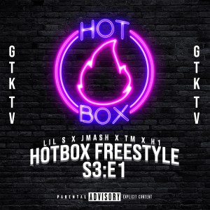 收聽GTK TV的Hotbox Freestyle: S3-E1 (Explicit)歌詞歌曲