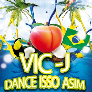 Vic J的專輯Dance Isso Asim