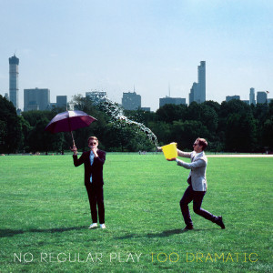 Dengarkan lagu Too Dramatic (Woolfy's J Disco Mix) nyanyian No Regular Play dengan lirik