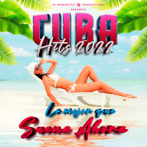 อัลบัม Cuba Hits 2022 Lo Mejor Que Suena Ahora (Explicit) ศิลปิน Various Artists
