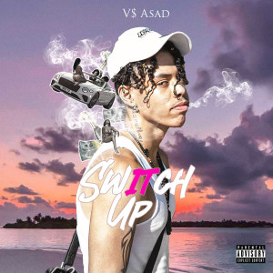 收聽V$ ASAD的Switch It Up歌詞歌曲