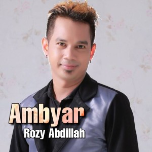 Listen to Ambyar song with lyrics from Rozy Abdillah