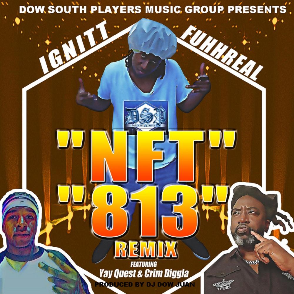 NFT" "813 (feat. DJ Dow Juan, Crim Diggla & Yay Quest) (Remix) (Explicit) (Remix|Explicit)