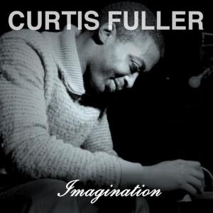 ดาวน์โหลดและฟังเพลง Imagination พร้อมเนื้อเพลงจาก Curtis Fuller