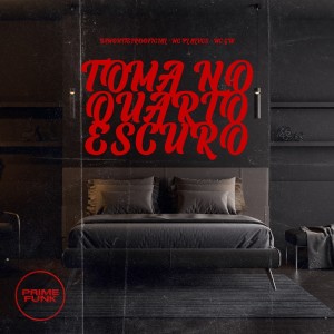 收聽DJMONTTEIROOFICIAL的Toma No Quarto Escuro (Explicit)歌詞歌曲
