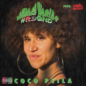 Coco Peila的專輯Whose World? (Red Black and Green New Deal ) (Explicit)