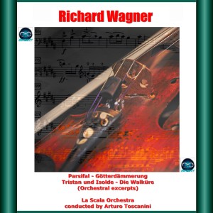 La Scala Orchestra的專輯Wagner: Parsifal - Götterdämmerung -Tristan und Isolde - Die Walküre ( Orchestral excerpts)