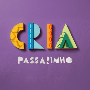 Cria的專輯Passarinho