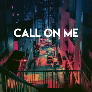收聽CDM Project的Call On Me歌詞歌曲