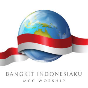 收聽MCC Worship的Bangkit Indonesiaku歌詞歌曲