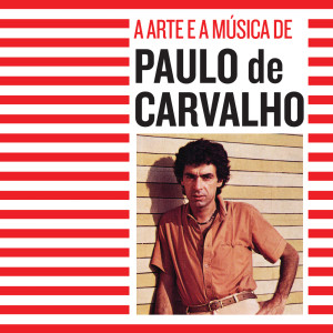 Paulo De Carvalho的專輯A Arte E A Música De Paulo De Carvalho