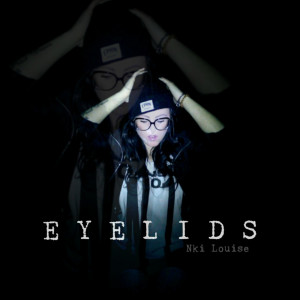 Eyelids (Explicit) dari Nki Louise