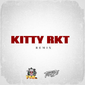 อัลบัม Kitty RKT (Remix) ศิลปิน Tomy DJ