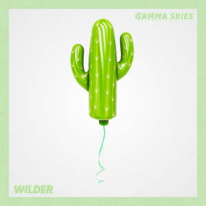 Dengarkan lagu Wilder (Instrumental Version) nyanyian Gamma Skies dengan lirik