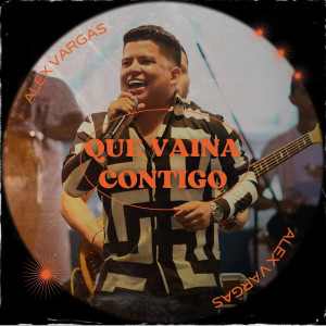 Album Que Vaina Contigo from Alex Vargas