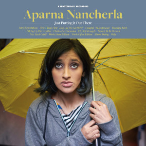 อัลบัม Just Putting It Out There ศิลปิน Aparna Nancherla