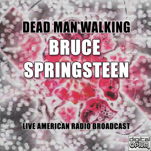 收聽Bruce Springsteen的Dead Man Walking (Live)歌詞歌曲
