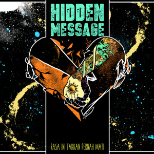 Listen to Rasa Ini Takkan Pernah Mati song with lyrics from Hidden Message