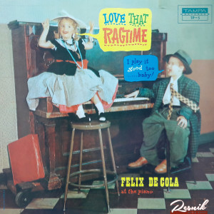 อัลบัม Love That Ragtime ศิลปิน Felix De Cola