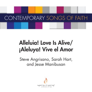 อัลบัม Alleluia! Love is Alive/¡aleluya! Vive El Amor ศิลปิน Steve Angrisano