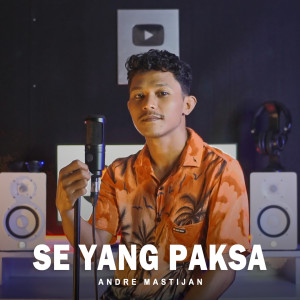 Album Se Yang Paksa from Andre Mastijan