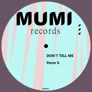 ดาวน์โหลดและฟังเพลง Don't Tell Me พร้อมเนื้อเพลงจาก Steve S.