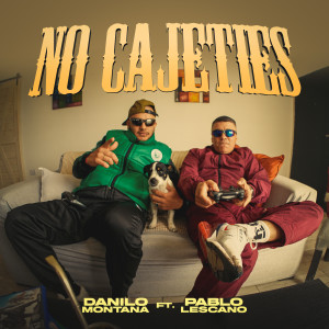 ดาวน์โหลดและฟังเพลง No cajeties พร้อมเนื้อเพลงจาก Danilo Montana
