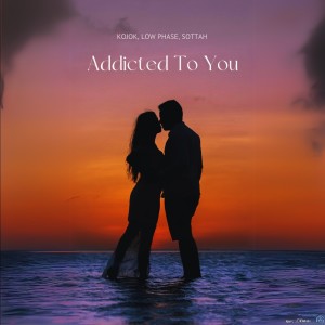 Album Addicted to You from KOJOK