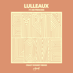 อัลบัม Empty love (Crazy Donkey Remix) ศิลปิน Lulleaux