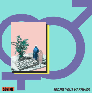 Secure Your Happiness dari Sonikk