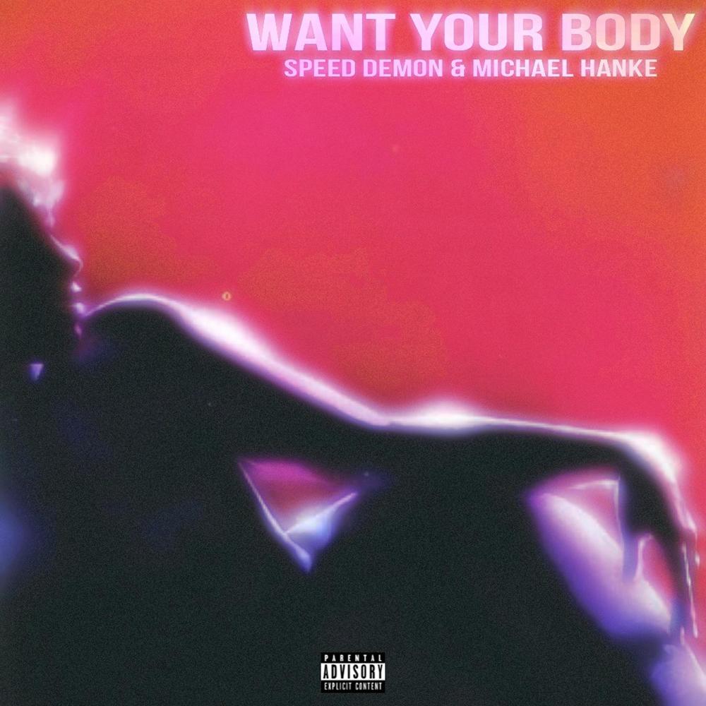 Want Your Body (Sped Up) (Explicit)