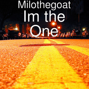 收聽Milothegoat的Im the One歌詞歌曲