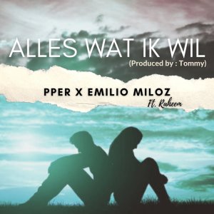 收听Emilio Miloz的Alles Wat Ik Wil (Explicit)歌词歌曲